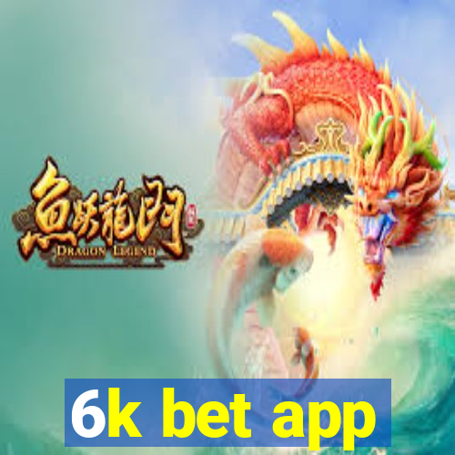 6k bet app